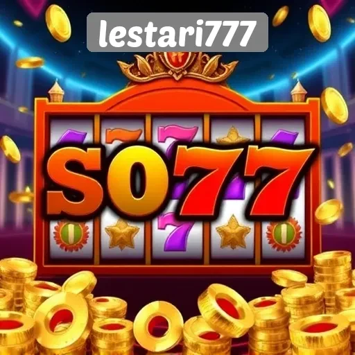 Keunggulan Lestari777 dalam Menyediakan Permainan Slot Online